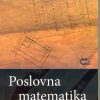 Naslovnica knjige POSLOVNA MATEMATIKA: Peto izdanje - Zoran Babaić, Neli Tomić-Plazibat